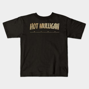 HOT MULLIGAN - DIRTY VINTAGE Kids T-Shirt